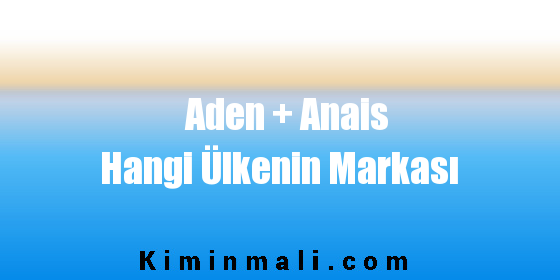 Aden + Anais Hangi Ülkenin Markası