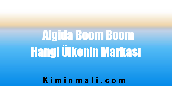 Algida Boom Boom Hangi Ülkenin Markası