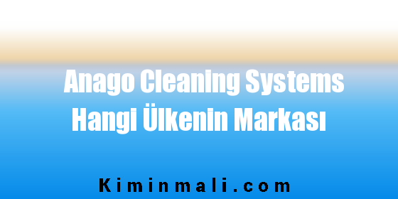 Anago Cleaning Systems Hangi Ülkenin Markası