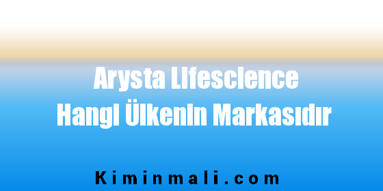 Arysta Lifescience Hangi Ülkenin Markasıdır