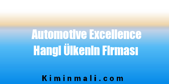 Automotive Excellence Hangi Ülkenin Firması