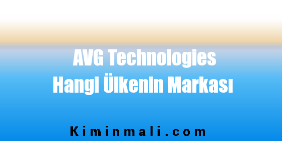 AVG Technologies Hangi Ülkenin Markası