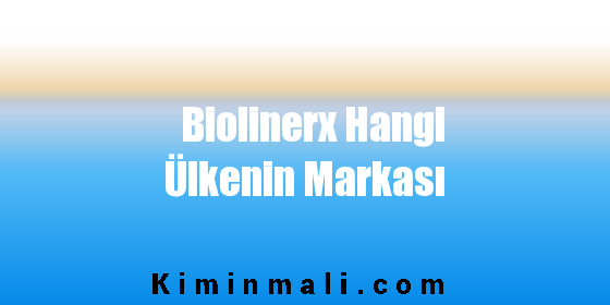Biolinerx Hangi Ülkenin Markası