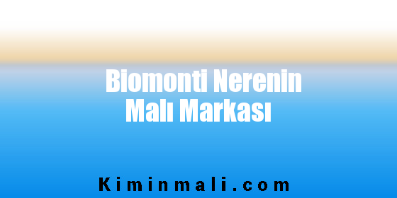 Biomonti Nerenin Malı Markası