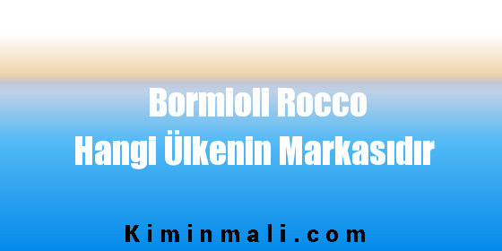 Bormioli Rocco Hangi Ülkenin Markasıdır