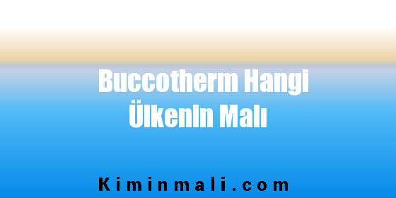 Buccotherm Hangi Ülkenin Malı