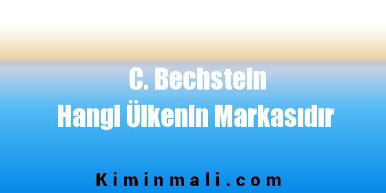 C. Bechstein Hangi Ülkenin Markasıdır