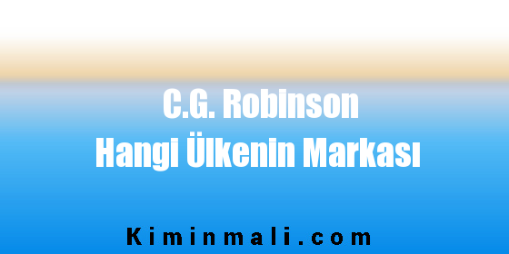 C.G. Robinson Hangi Ülkenin Markası