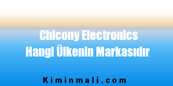 Chicony Electronics Hangi Ülkenin Markasıdır