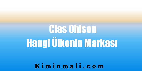 Clas Ohlson Hangi Ülkenin Markası