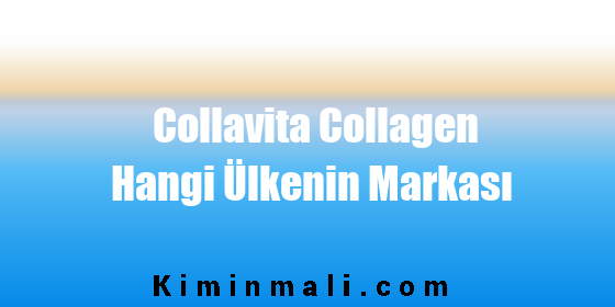 Collavita Collagen Hangi Ülkenin Markası