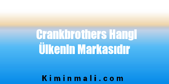 Crankbrothers Hangi Ülkenin Markasıdır