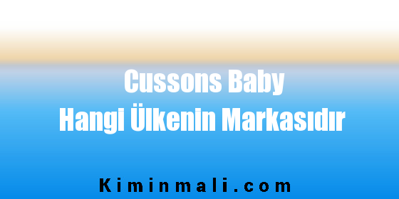 Cussons Baby Hangi Ülkenin Markasıdır