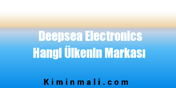 Deepsea Electronics Hangi Ülkenin Markası