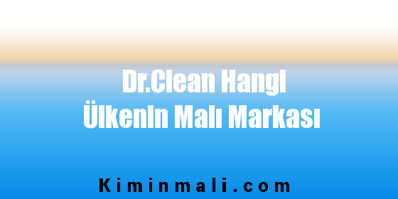 Dr.Clean Hangi Ülkenin Malı Markası