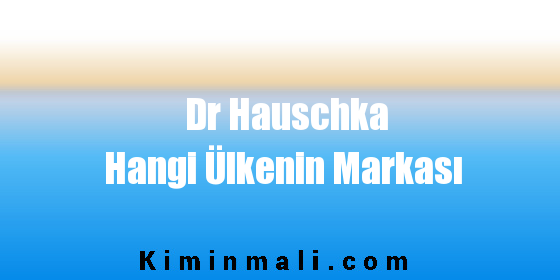 Dr Hauschka Hangi Ülkenin Markası