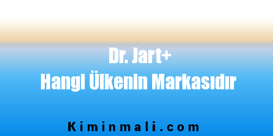 Dr. Jart+ Hangi Ülkenin Markasıdır