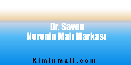 Dr. Savon Nerenin Malı Markası