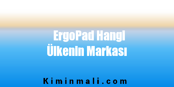 ErgoPad Hangi Ülkenin Markası