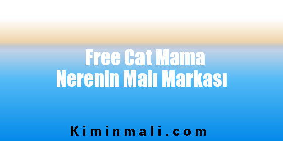 Free Cat Mama Nerenin Malı Markası