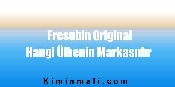 Fresubin Original Hangi Ülkenin Markasıdır