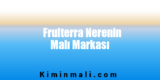 Fruiterra Nerenin Malı Markası