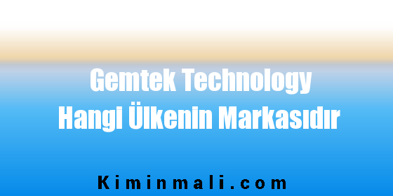 Gemtek Technology Hangi Ülkenin Markasıdır