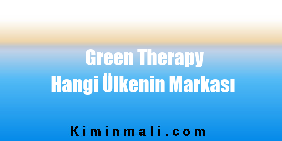 Green Therapy Hangi Ülkenin Markası