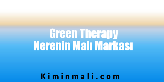 Green Therapy Nerenin Malı Markası