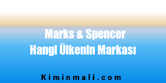 Marks & Spencer Hangi Ülkenin Markası