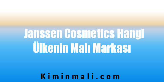 Janssen Cosmetics Hangi Ülkenin Malı Markası