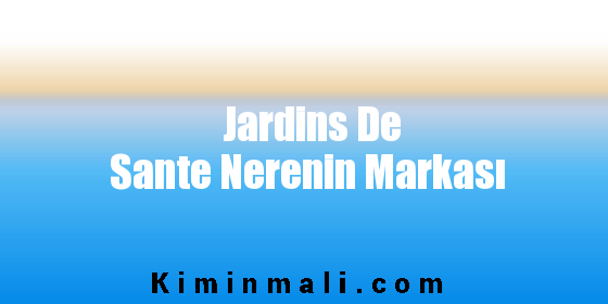 Jardins De Sante Nerenin Markası