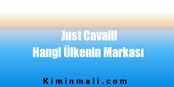 Just Cavalli Hangi Ülkenin Markası