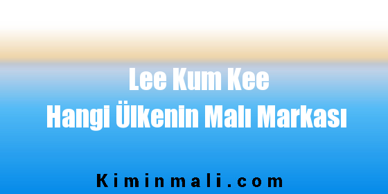 Lee Kum Kee Hangi Ülkenin Malı Markası