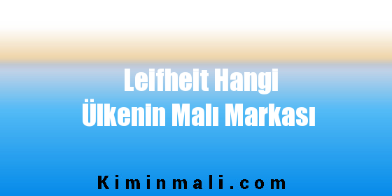 Leifheit Hangi Ülkenin Malı Markası