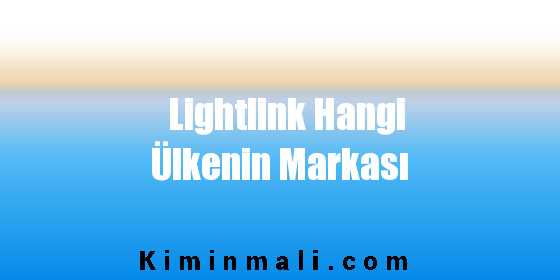 Lightlink Hangi Ülkenin Markası