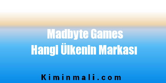 Madbyte Games Hangi Ülkenin Markası