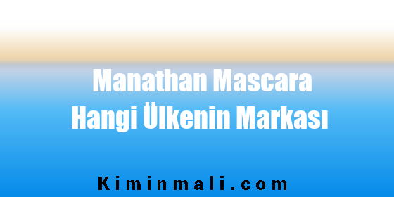 Manathan Mascara Hangi Ülkenin Markası