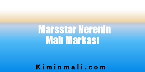 Marsstar Nerenin Malı Markası