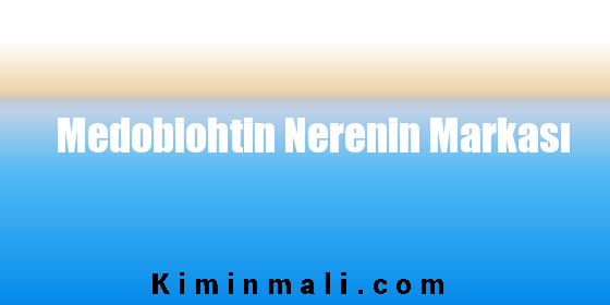 Medobiohtin Nerenin Markası