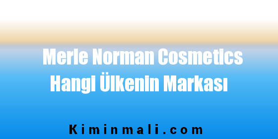 Merle Norman Cosmetics Hangi Ülkenin Markası