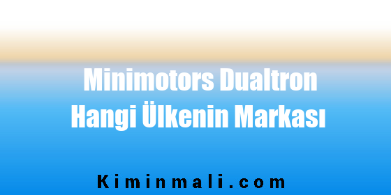 Minimotors Dualtron Hangi Ülkenin Markası