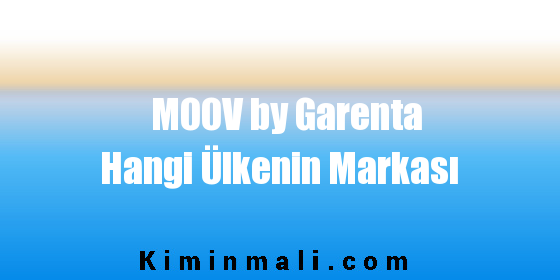 MOOV by Garenta Hangi Ülkenin Markası