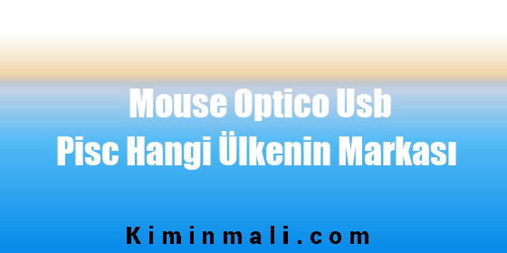 Mouse Optico Usb Pisc Hangi Ülkenin Markası