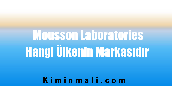 Mousson Laboratories Hangi Ülkenin Markasıdır