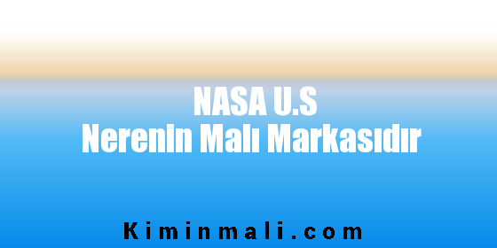 NASA U.S Nerenin Malı Markasıdır