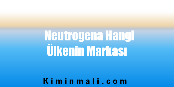 Neutrogena Hangi Ülkenin Markası