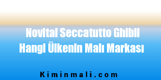 Novital Seccatutto Ghibli Hangi Ülkenin Malı Markası