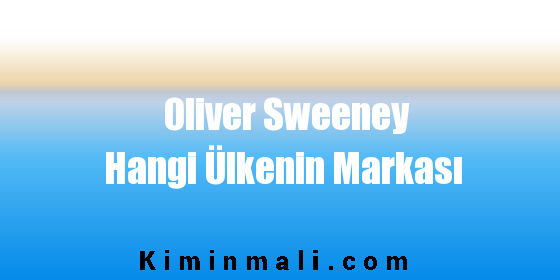 Oliver Sweeney Hangi Ülkenin Markası