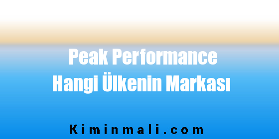 Peak Performance Hangi Ülkenin Markası